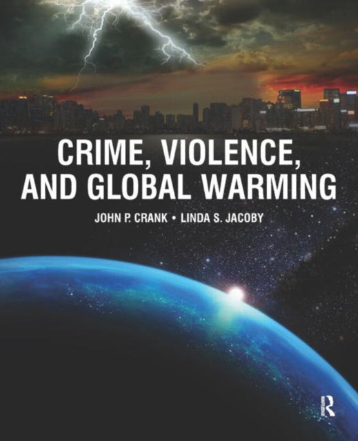 Book cover of: Crime, Violence, and Global Warming. By: John P. Crank