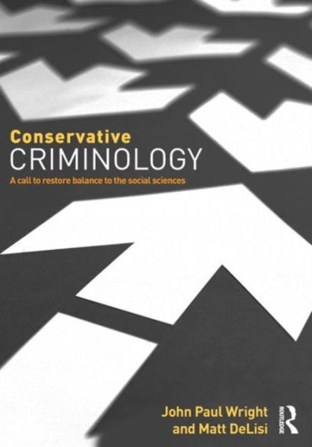 Book cover of: Conservative Criminology. By: Wright, John