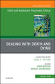 Book cover of: Dealing with Death and Dying, An Issue of Child and Adolescent Psychiatric Clinics of North America. By: David Buxton