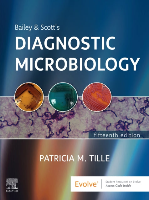Book cover of: Bailey & Scott's Diagnostic Microbiology. By: Patricia Tille