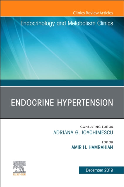 Book cover of: Endocrine Hypertension,An Issue of Endocrinology and Metabolism Clinics. By: Amir Hekmat Hamrahian