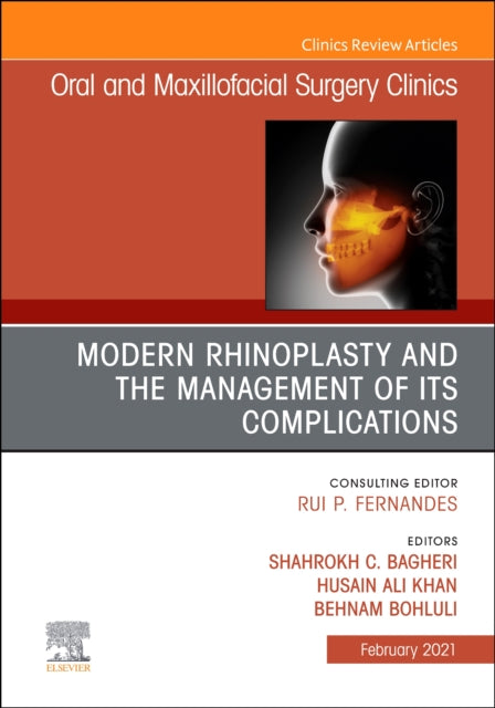 Book cover of: Modern Rhinoplasty and the Management of its Complications, An Issue of Oral and Maxillofacial Surgery Clinics of North America. By: Shahrokh C. Bagheri