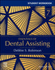Book cover of: Student Workbook for Essentials of Dental Assisting. By: Debbie S. Robinson