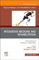 Book cover of: Integrative Medicine and Rehabilitation, An Issue of Physical Medicine and Rehabilitation Clinics of North America. By: David  X. Cifu