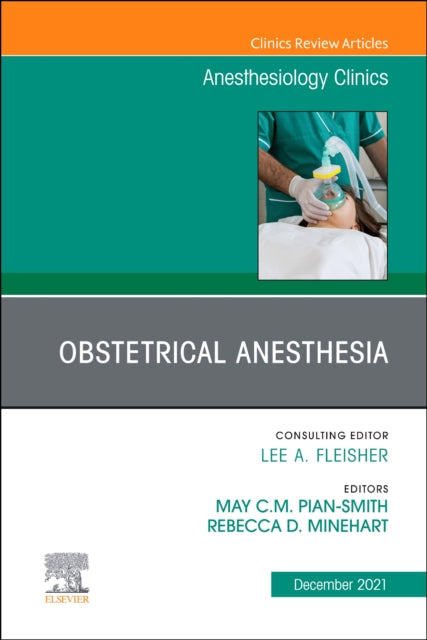 Book cover of: Obstetrical Anesthesia, An Issue of Anesthesiology Clinics. By: May C. M. Pian-Smith