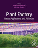 Book cover of: Plant Factory Basics, Applications and Advances. By: Toyoki Kozai