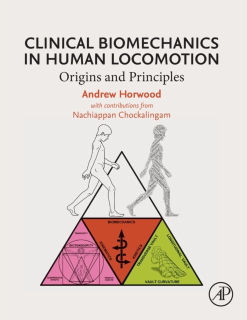 Book cover of: Clinical Biomechanics in Human Locomotion. By: Andrew Horwood