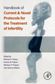 Book cover of: Handbook of Current and Novel Protocols for the Treatment of Infertility. By: Michael H Dahan
