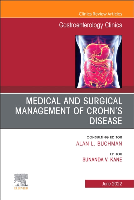 Book cover of: Medical and Surgical Management of Crohn's Disease, An Issue of Gastroenterology Clinics of North America. By: Sunanda V. Kane MD