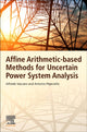 Book cover of: Affine Arithmetic-Based Methods for Uncertain Power System Analysis. By: Alfredo Vaccaro