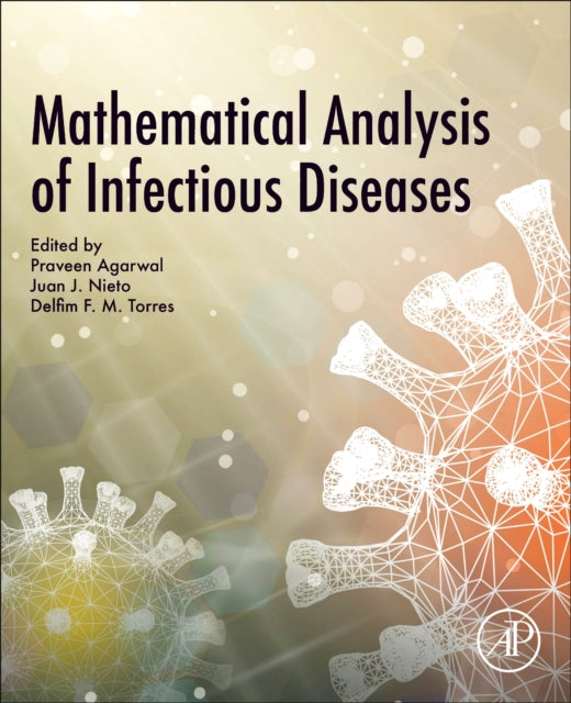 Book cover of: Mathematical Analysis of Infectious Diseases. By: Praveen Agarwal