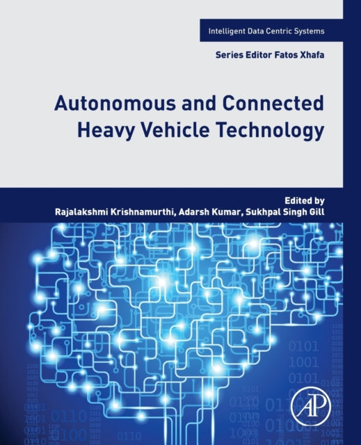 Book cover of: Autonomous and Connected Heavy Vehicle Technology. By: Rajalakshmi Krishnamurthi