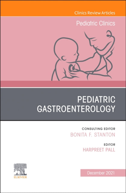 Book cover of: Pediatric Gastroenterology, An Issue of Pediatric Clinics of North America. By: Harpreet Pall