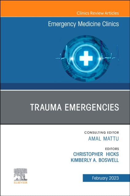 Book cover of: Trauma Emergencies, An Issue of Emergency Medicine Clinics of North America. By: Christopher Hicks