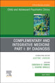 Book cover of: Complementary and Integrative Medicine Part I: By Diagnosis, An Issue of ChildAnd Adolescent Psychiatric Clinics of North America. By: Deborah R. Simkin