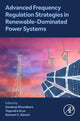 Book cover of: Advanced Frequency Regulation Strategies in Renewable-Dominated Power Systems. By: Ramesh Bansal