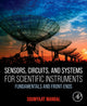 Book cover of: Sensors, Circuits, and Systems for Scientific Instruments. By: Soumyajit Mandal