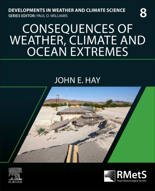 Book cover of: Consequences of Weather, Climate and Ocean Extremes. By: John E. Hay