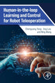 Book cover of: Human-in-the-loop Learning and Control for Robot Teleoperation. By: Chenguang Yang