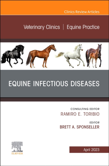 Book cover of: Equine Infectious Diseases, An Issue of Veterinary Clinics of North America: Equine Practice. By: Brett A. Sponseller
