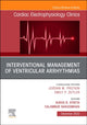 Book cover of: Interventional Management of Ventricular Arrhythmias, An Issue of Cardiac Electrophysiology Clinics. By: Auras R. Atreya