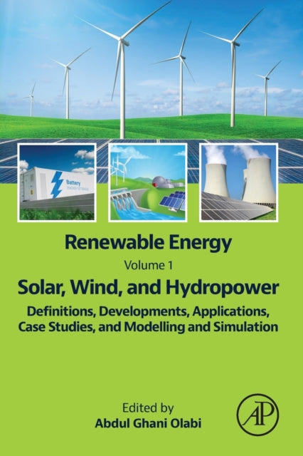 Book cover of: Renewable Energy - Volume 1: Solar, Wind, and Hydropower. By: Abdul Ghani Olabi