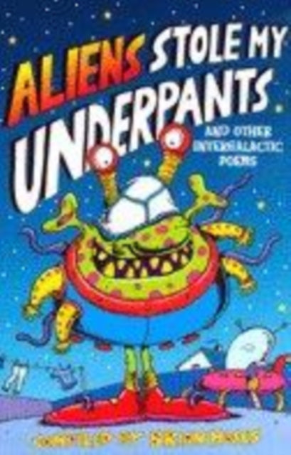 Book cover of: ALIENS STOLE MY UNDERPANTS AND OTHER INT. By: Brian Moses