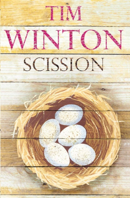 Book cover of: Scission. By: Tim Winton