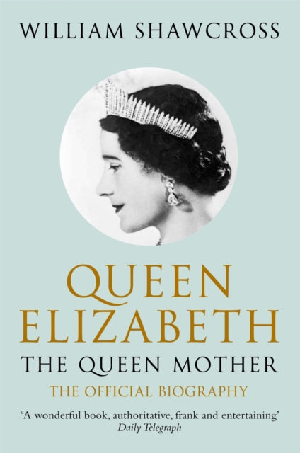 Book cover of: Queen Elizabeth the Queen Mother. By: William Shawcross