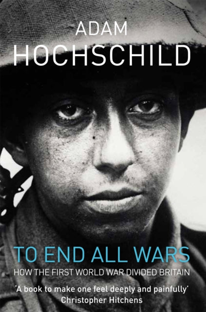 Book cover of: To End All Wars. By: Adam Hochschild