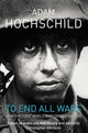Book cover of: To End All Wars. By: Adam Hochschild