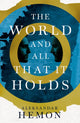 Book cover of: World and All That It Holds. By: Aleksandar Hemon