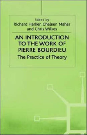 An Introduction to the Work of Pierre Bourdieu