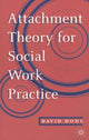 Book cover of: Attachment Theory for Social Work Practice. By: Howe, David