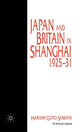 Book cover of: Japan and Britain in Shanghai, 1925-31