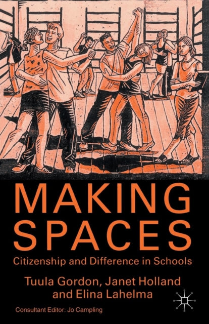 Book cover of: Making Spaces: Citizenship and Difference in Schools. By: T. Gordon