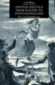 Book cover of: Textual Politics from Slavery to Postcolonialism. By: C. Plasa