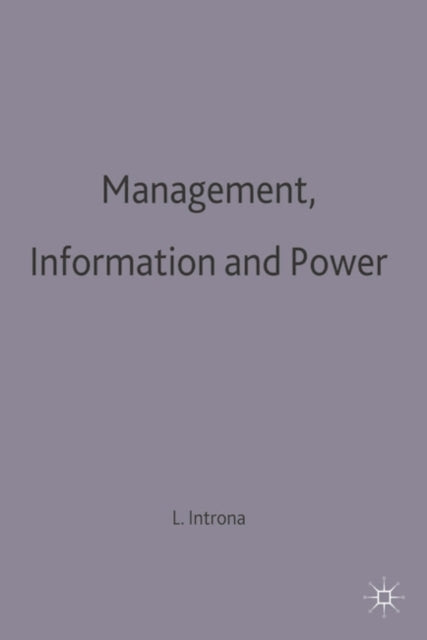 Book cover of: Management, Information and Power. By: Lucas D. Introna