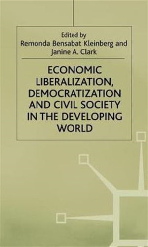 Economic Liberalization, Democratization and Civil Society in the Developing World