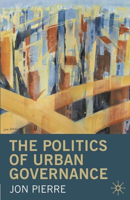 Book cover of: Politics of Urban Governance. By: Jon Pierre