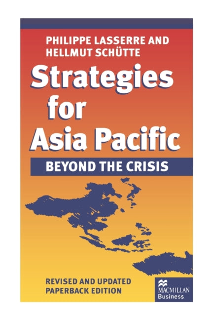 Book cover of: Strategies for Asia Pacific: Beyond the Crisis. By: Philippe Lasserre