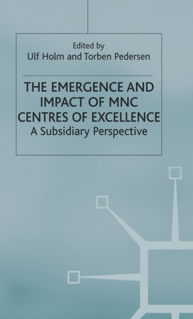 Book cover of: Emergence and Impact of MNC Centres of Excellence