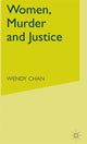 Book cover of: Women, Murder and Justice. By: Wendy Chan