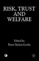 Book cover of: Risk, Trust and Welfare. By: Peter Taylor-Gooby