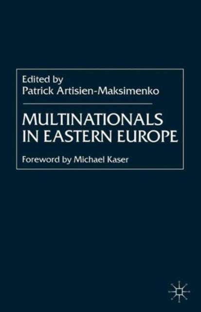 Book cover of: Multinationals in Eastern Europe. By: Patrick Artisien-Maksimenko
