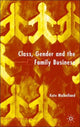 Book cover of: Class, Gender and the Family Business. By: Kate Mulholland