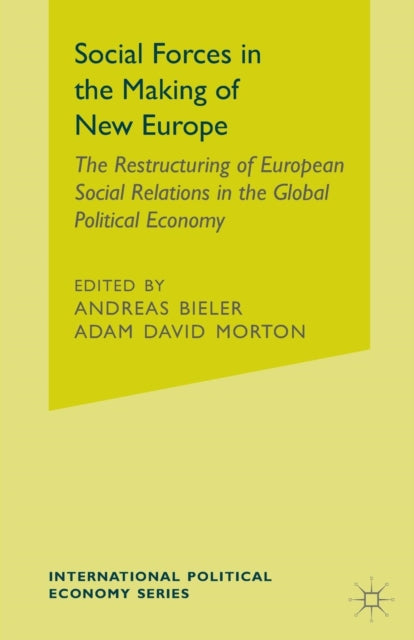 Book cover of: Social Forces in the Making of the New Europe. By: Andreas (Edt)/ Morton, Adam Davi Bieler