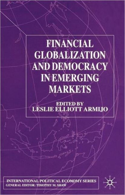 Book cover of: Financial Globalization and Democracy in Emerging Markets. By: Leslie Elliott Armijo