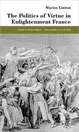 Politics of Virtue in Enlightenment France