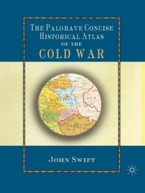 Book cover of: Palgrave Concise Historical Atlas of the Cold War. By: Jonathan Swift